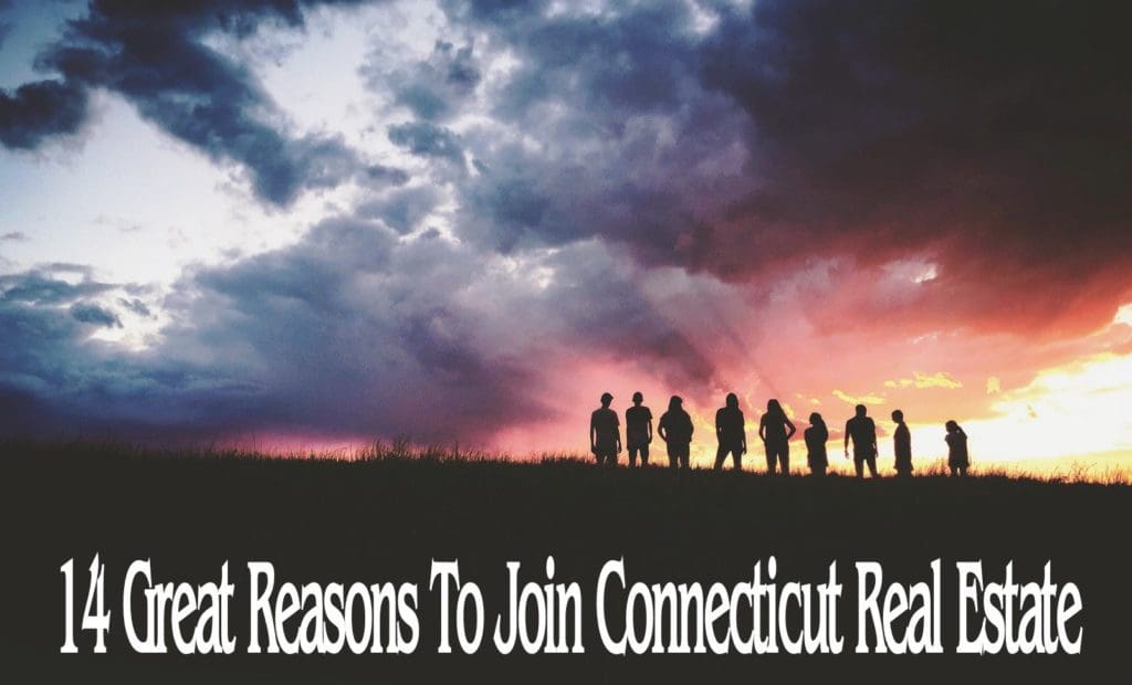 14 Great Reasons To Join Connecticut Real Estate
