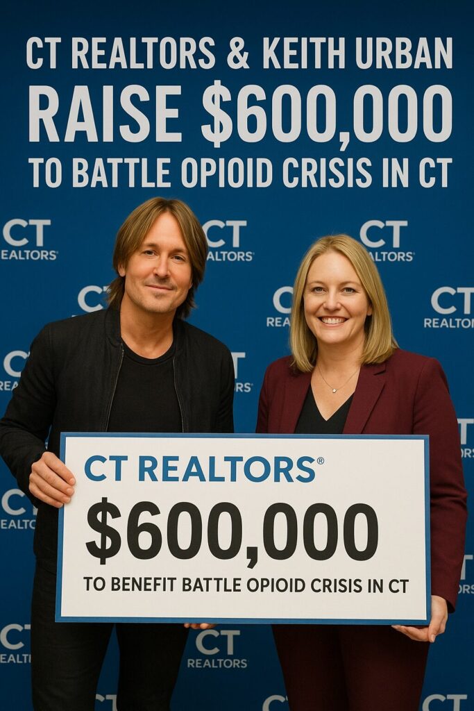 CT REALTORS & KEITH URBAN RAISE $600,000 TO BATTLE OPIOID CRISIS IN CT