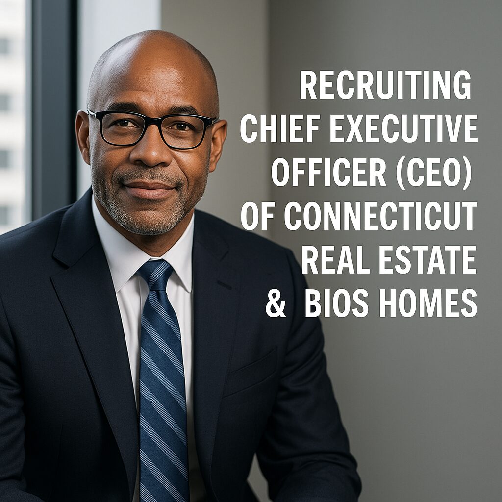 Recruiting Chief Executive Officer (CEO) of Connecticut Real Estate