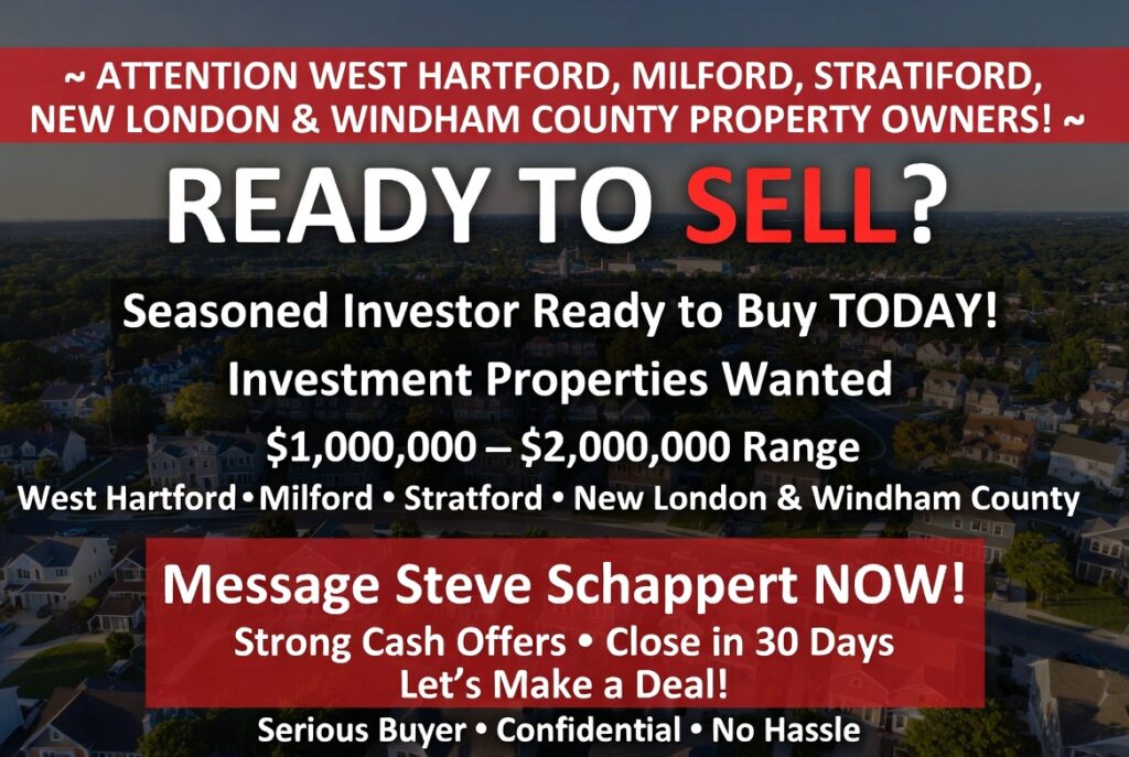 ATTENTION WEST HARTFORD, MILFORD, STRATFORD, NEW LONDON & WINDHAM COUNTY PROPERTY OWNERS! 